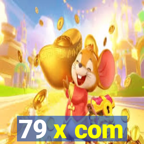 79 x com